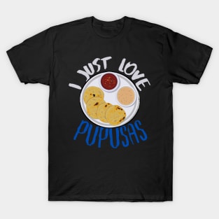 El Salvador Food, I Just Love Pupusas, El Salvador Flag T-Shirt